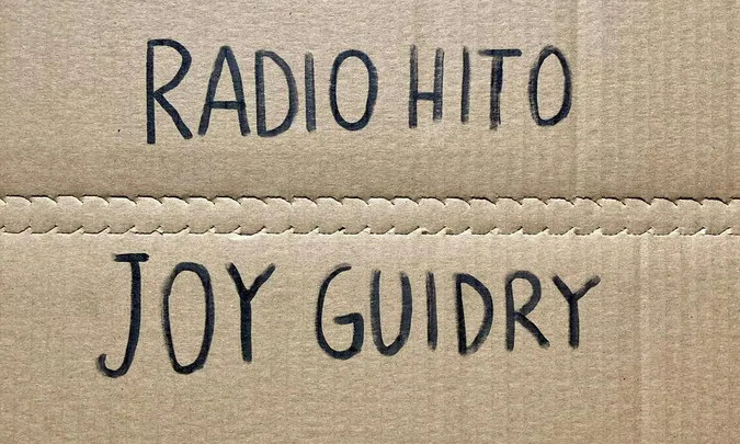 Radio Hito / Joy Guidry