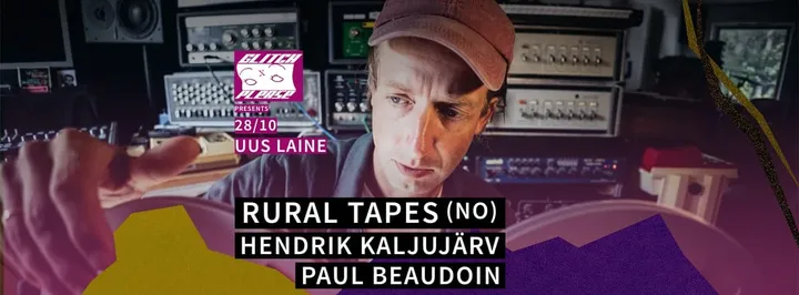 Rural Tapes (NO) + Hendrik Kaljujärv + Paul Beaudoin (US/EE) | 28.10 Uus Laine