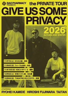 GIVE US SOME PRIVACY 京都公演