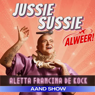 Aletta Francina de Kock: Jussie Sussie. Saterdag, 28 November 2026 - Aand Show by Centrestage at Baywest