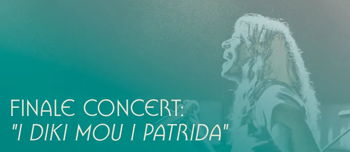 Finale Concert: "I Diki Mou I Patrida"