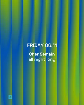Toffler presents Cher Semain all night long