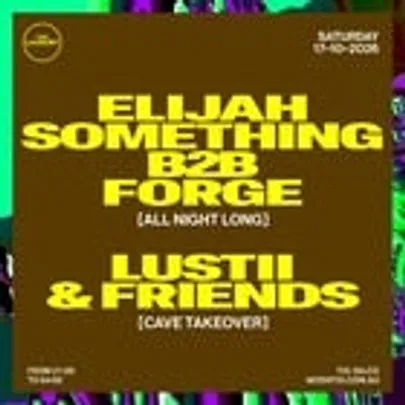 Chinese Laundry Invites FORGE B2B ELIJAH SOMETHING [ALL NIGHT LONG] + LUSTII & FRIENDS FT SHUKO [NAARM/MELB]