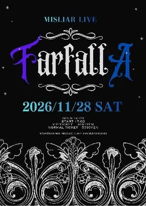 【一般発売】MISLIAR 2026 LIVE『FarfallA』