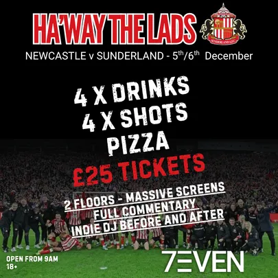 NEWCASTLE v SUNDERLAND AT 7EVEN