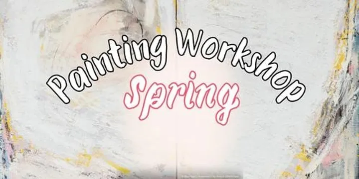 Painting Workshop - Spring