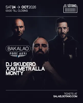 BAKALAO presenta PONT AERI: DJ Skudero, Xavi Metralla, Monty