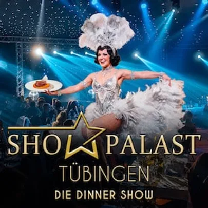 Showpalast Tübingen 2026 - Die Dinner Show