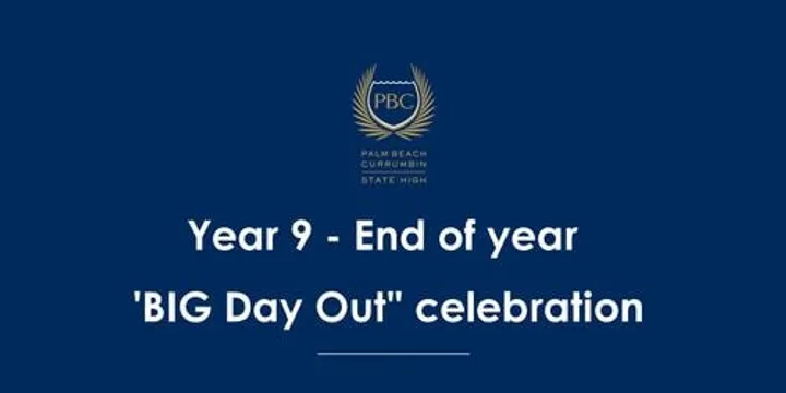 Year 9 - End of year 'BIG Day Out celebration