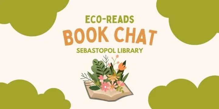 Eco-Reads Book Chat • Spring 2026 • Sebastopol Library