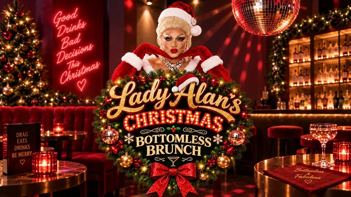 Lady Alan’s Bottomless Xmas Drag Brunch - Sat 12th Dec 2026