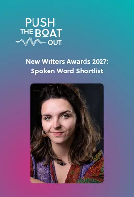 New Writers Awards 2027: Spoken Word Shortlist