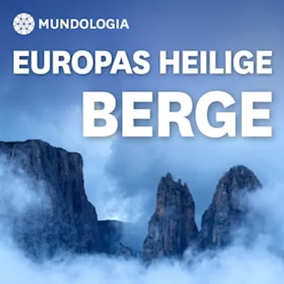 MUNDOLOGIA: Europas heilige Berge