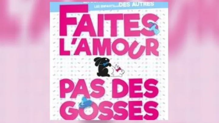 Faites l'Amour, pas des Gosses