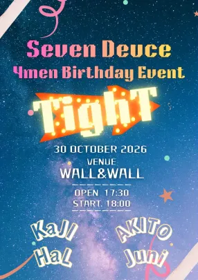Seven Deuce 4men Birthday Event ~TighT~