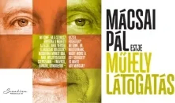 Műhelylátogatás - Mácsai Pál estje
