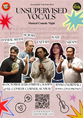 Yap Somemore presents: UNSUPERVISED LOCALS: a MUSICAL COMEDY NIGHT 16 October 2026, 8:30pm Lesgooo~