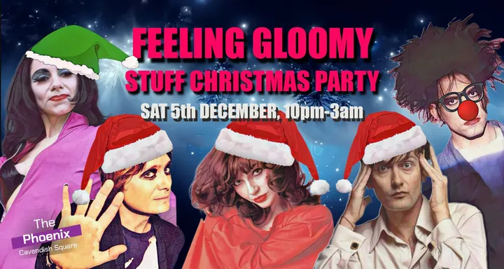 Feeling Gloomy's Stuff Christmas Party! - Sat 5th December