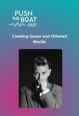 Creating Queer and Othered Worlds