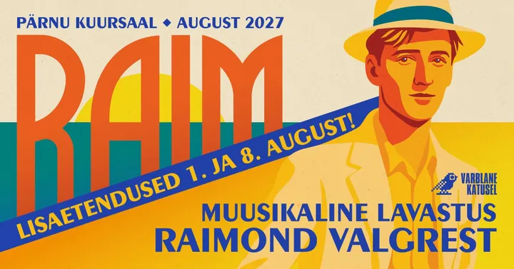 LISAETENDUS! RAIM - Muusikaline suvelavastus Raimond Valgrest 2027