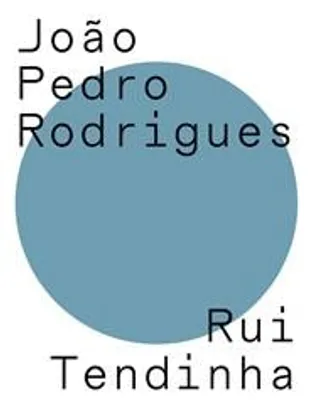 Circulo Próximo - João Pedro Rodrigues e Rui Tendinha