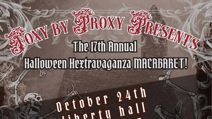 Foxy By Proxy presents: Hextravaganza 17 - Macabaret