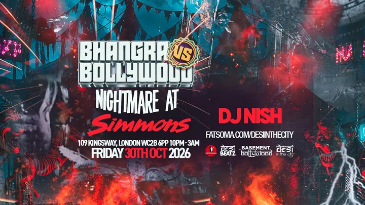 BHANGRA vs BOLLYWOOD : NIGHTMARE AT SIMMONS! | 30.10.26 | SIMMONS HOLBORN