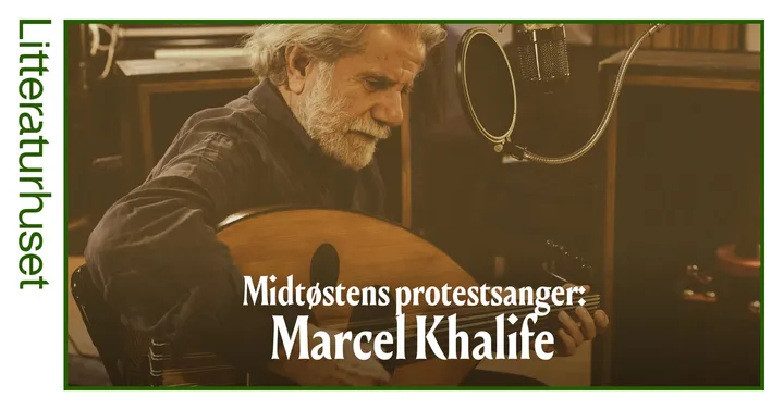 Marcel Khalife: Midtøstens protestsanger / Songs of protest
