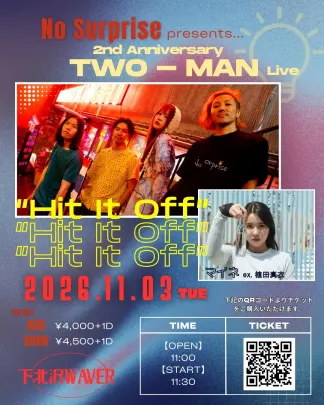 No Surprise 2nd Anniversary 2man Live「Hit it off」