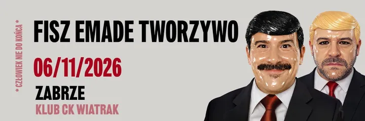 FISZ EMADE TWORZYWO |  CZŁOWIEK NIE DO KOŃCA