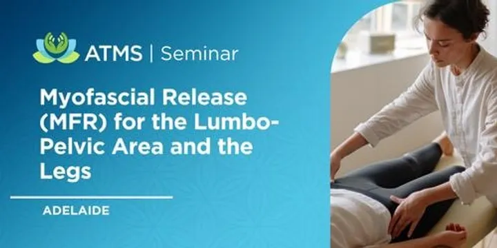 MFR for the Lumbo-Pelvic area and the legs - Adelaide 2027