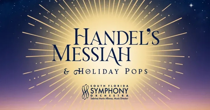 South Florida Symphony Orchestra: Handel's Messiah & Holiday Pops