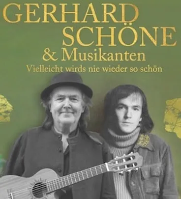 GERHARD SCHÖNE UND MUSIKANTEN - Vielleicht wird‘s nie wieder so schön