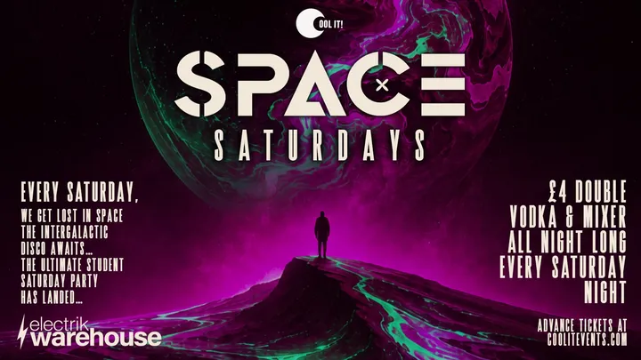 🪩 👾 SPACE SATURDAYS 👾 🪩 ‼️£4 DOUBLE VODKA & MIXER ‼️ £1 ENTRY ‼️ STUDENT SATURDAYS @ Electrik WAREHOUSE