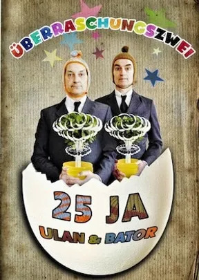 Ulan & Bator „Überraschungszwei – 25 JA“