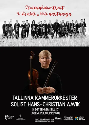 Jõulurahukontsert A. Vivaldi "Neli aastaaega". Tallinna Kammerorkester ja solist Hans-Christian Aavik