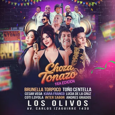 Choza Tonazo 1ra Edición: Brunella Torpoco, Toño Centella, César Vega y más en Los Olivos