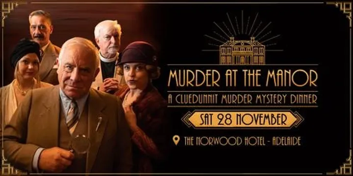 Cluedunnit | MURDER AT THE MANOR - Murder Mystery Dinner -Norwood Hotel-Adelaide