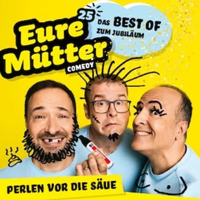 Eure Mütter - Perlen vor die Säue! - Das Best Of zum Jubiläum