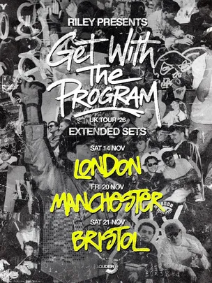 Riley presents: Get With The Program | Bristol