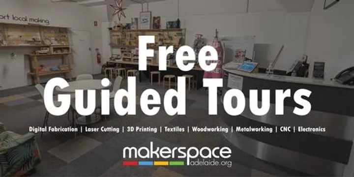 Makerspace Adelaide Guided Tour