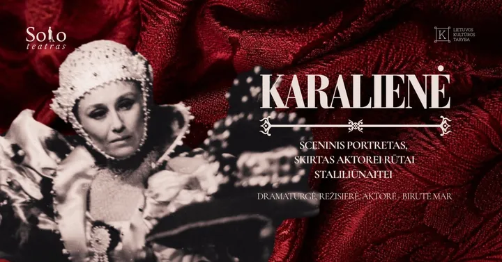KARALIENĖ | Sceninis portretas, skirtas aktorei Rūtai Staliliūnaitei (Solo teatras)