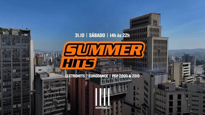 SUMMER HITS no Edifício Martinelli! | 31.10