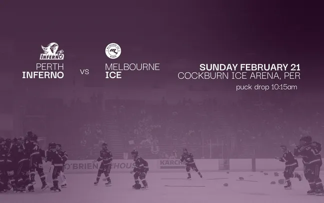 GAME TEN: Perth Inferno VS Melbourne Ice (Sunday)