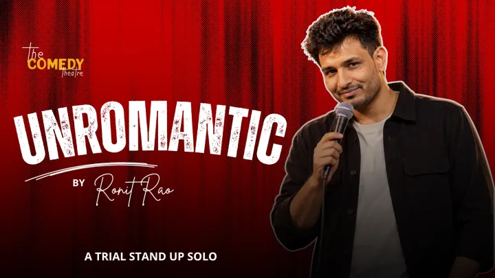 Unromantic – A Stand Up Trial Show By Ronit Rao