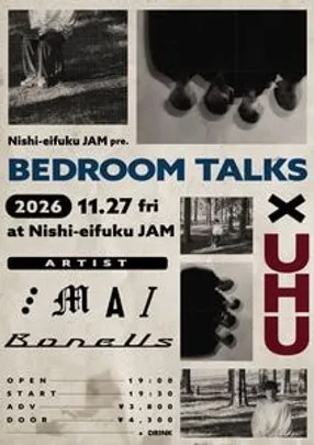 JAM presents「BEDROOM TALKS × UHU 」