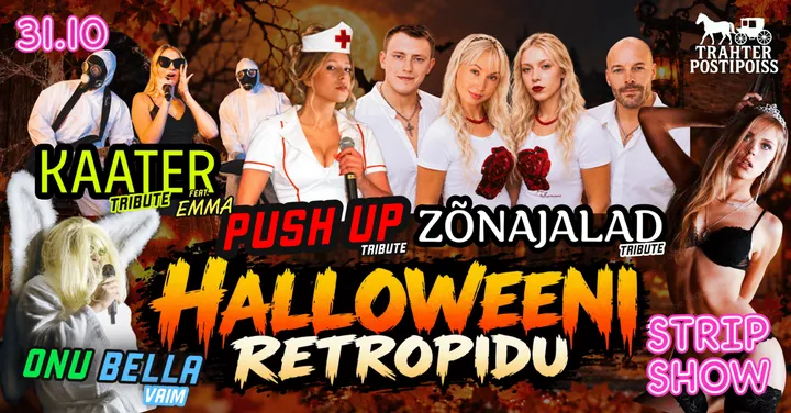 HALLOWEENI RETROPIDU - PUSH UP, ZÕNAJALAD, STRIP SHOW, KAATER, ONU BELLA VAIM
