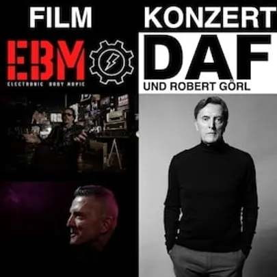 Electronic Body Movie + DAF & Robert Görl - Kombiticket