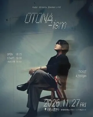 Yudai Shikata Oneman LIVE " OTONA-ism "