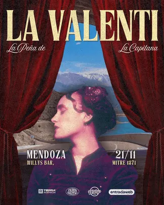 LA VALENTI presenta LA PEÑA DE LA CAPITANA Mendoza